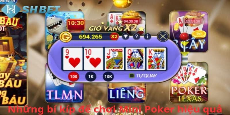 Một số bí kíp để chơi mini poker đạt được hiệu quả cao khi chơi tại SHBET 